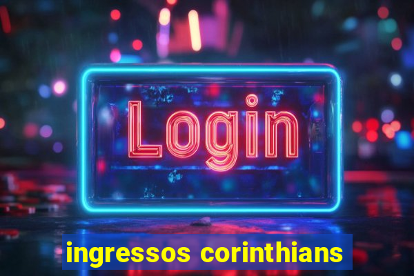 ingressos corinthians